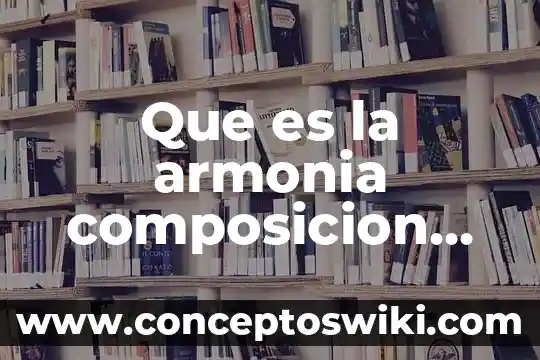 Qué es el signo musical 5 Que es la armonia composicion musical