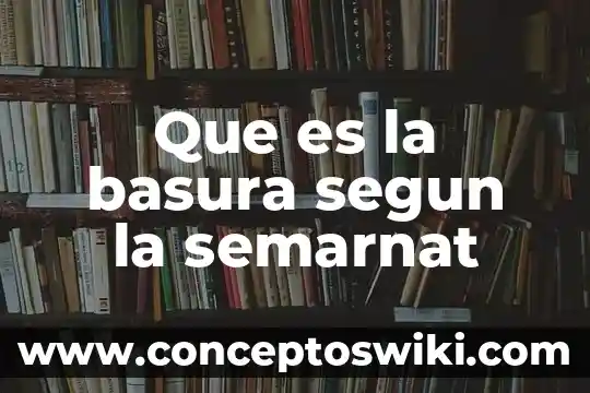 Que es potencia segun la dialectica 3 Que es la basura segun la semarnat