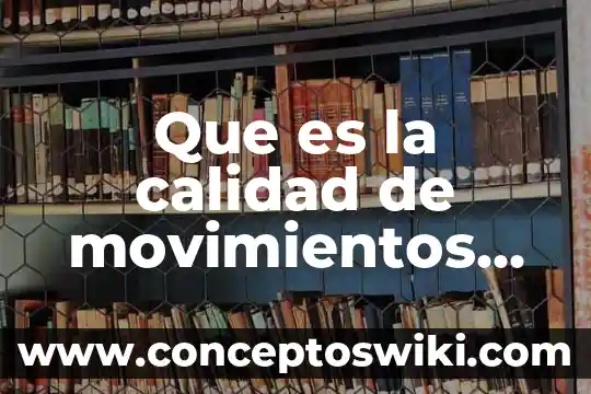 Teatro clasico caracteristicas aleman que es significado 6 Que es la calidad de movimientos en el teatro