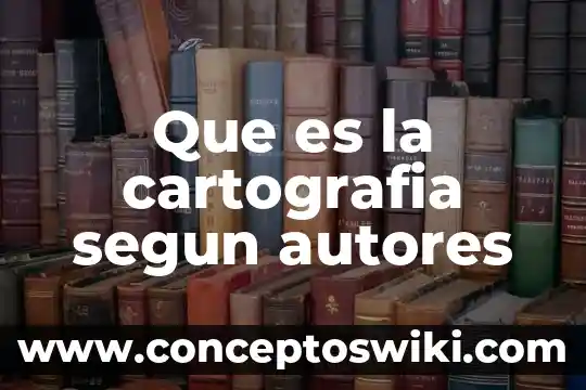 Que es iso 9000 segun autores 3 Que es la cartografia segun autores