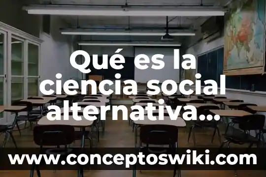 Que es ciencia segun perez gomez 6 Qué es la ciencia social alternativa kóokay