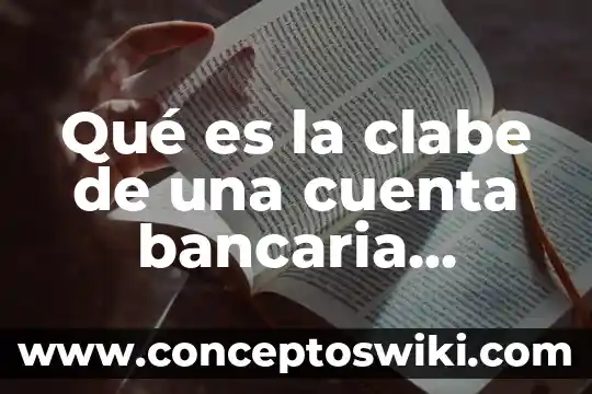 Qué es el número de cuenta CLABE que pide SAT 3 Qué es la clabe de una cuenta bancaria Banorte