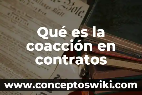 Que es contratos sociales 8 Qué es la coacción en contratos
