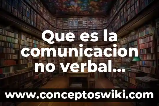 Que es el tiempo verbal en modo subjuntivo 5 Que es la comunicacion no verbal explicacion para niños