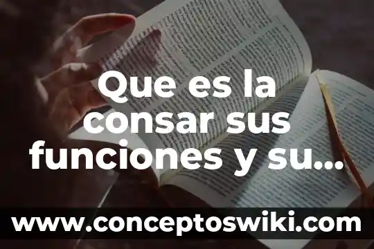 Qué es wod y sus funciones 6 Que es la consar sus funciones y su ubicacion