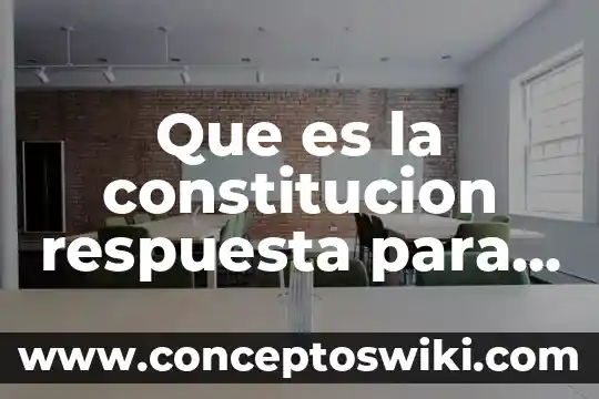 Que es la constitución mexicana de 1917 6 Que es la constitucion respuesta para niños