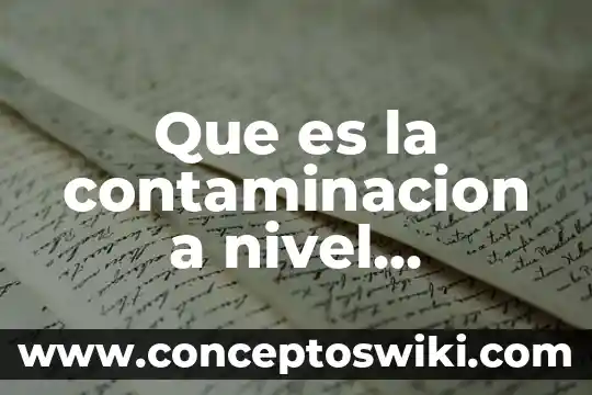 Que es discado directo nacional 3 Que es la contaminacion a nivel nacional