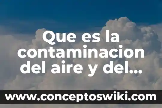 Porcentaje de la agua dulce que es potable 5 Que es la contaminacion del aire y del agua