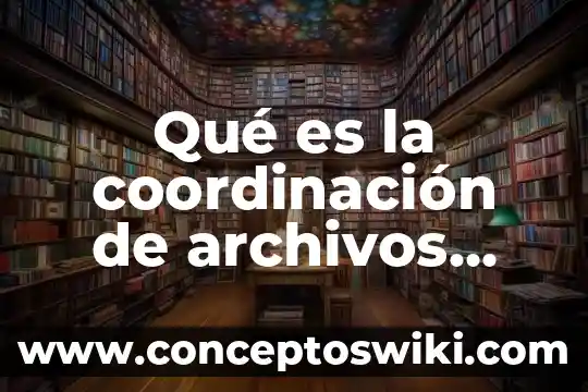 Pictograma que es utilizado para representar archivos carpetas programas 4 Qué es la coordinación de archivos concepto