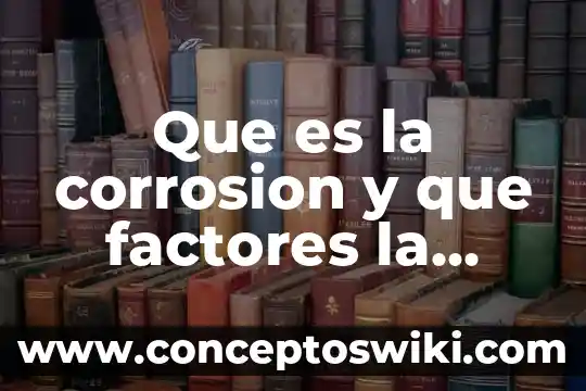 Que es un mercado de factores competitivos 5 Que es la corrosion y que factores la generan