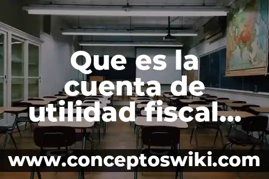 Que es la utilidad neta del ejercicio en contabilidad 5 Que es la cuenta de utilidad fiscal neta
