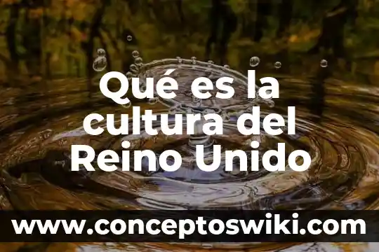 Civilization vi que es 8 Qué es la cultura del Reino Unido