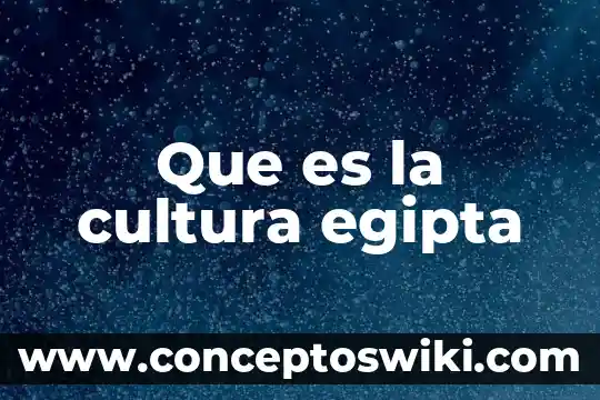 Zerpyco para qué es 3 Que es la cultura egipta