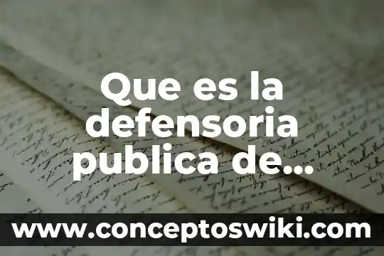 Qué es un relacionista pública 6 Que es la defensoria publica de calidad