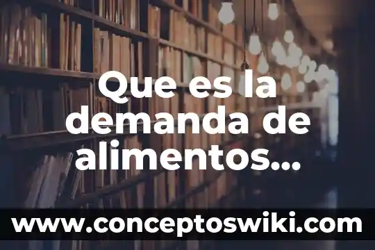 Qué es la presión osmótica en alimentos 4 Que es la demanda de alimentos agricultura y produccion