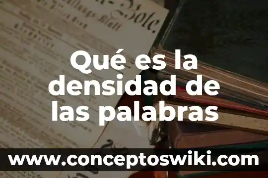 Para que es buno calcular densidad 8 Qué es la densidad de las palabras