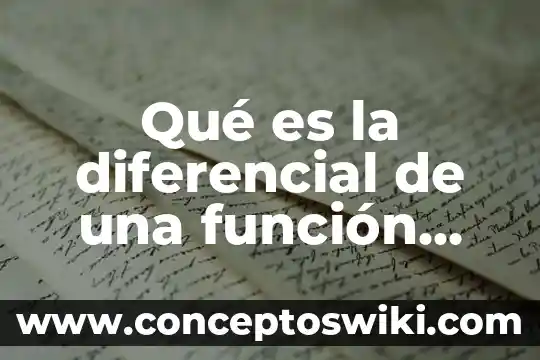 Que es calculo diferencial derivada 8 Qué es la diferencial de una función dependiente cálculo