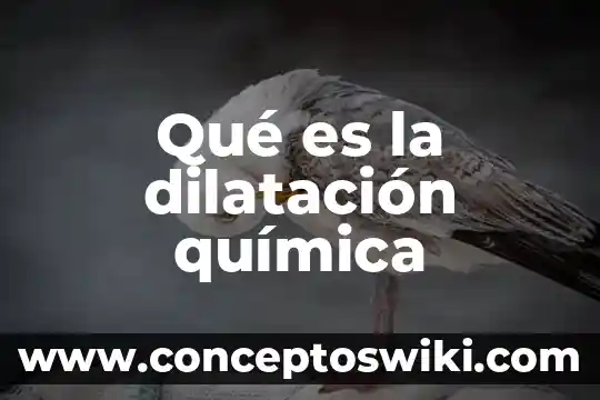 Que es la dilatacion de un cuerpo en fisica 6 Qué es la dilatación química