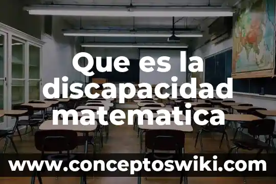 Matematica recreativa que es 3 Que es la discapacidad matematica