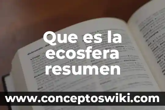 Que es fotosintetico resumen 3 Que es la ecosfera resumen