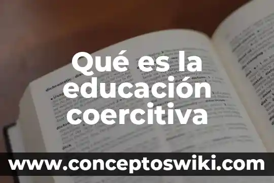 Qué es taifa significado 7 Qué es la educación coercitiva
