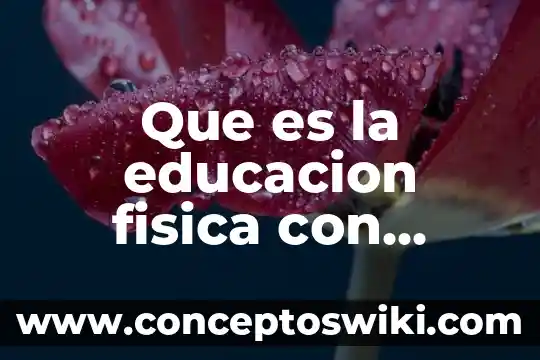 Que es una pulsaciones en educacion fisica 4 Que es la educacion fisica con ejemplos