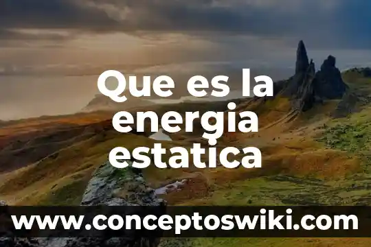 Qué es el transporte de energía de una onda 3 Que es la energia estatica