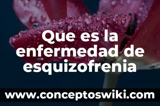 La enfermedad Gerstmann-Sträussler-Scheinker Syndrome 8 Que es la enfermedad de esquizofrenia