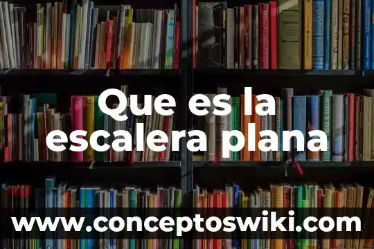 Que es la pantalla plana de la computadora concepto 3 Que es la escalera plana