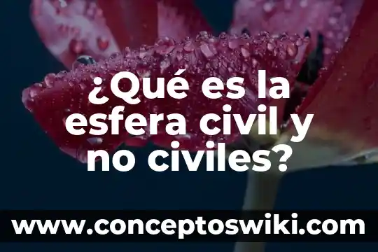 Qué es un sumergible civil 8 ¿Qué es la esfera civil y no civiles?