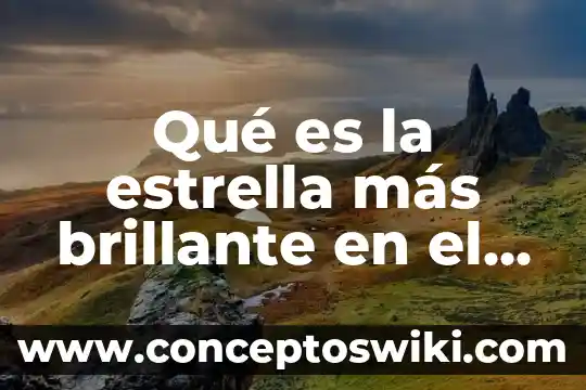 Que es la estrella que brilla mas en el el cielo 3 Qué es la estrella más brillante en el cielo