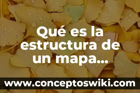 Que es la definicion conceptual de un proyecto 7 Qué es la estructura de un mapa conceptual