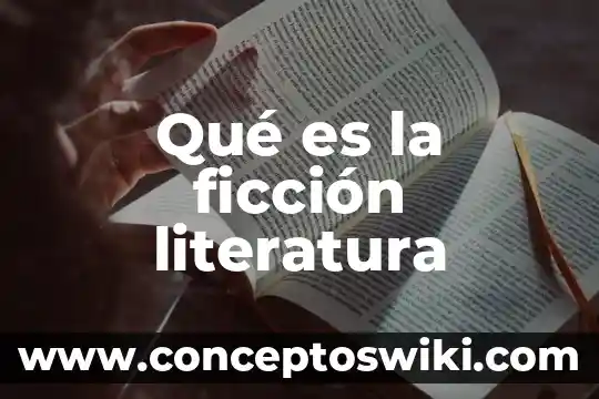 Qué es una romace de literatura 3 Qué es la ficción literatura