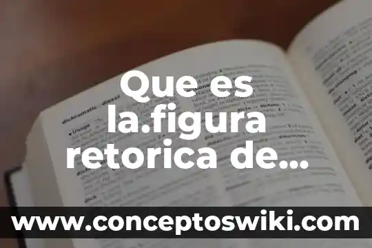 Que es figura retorica con ejemplo 3 Que es la.figura retorica de repeticion de una palabra