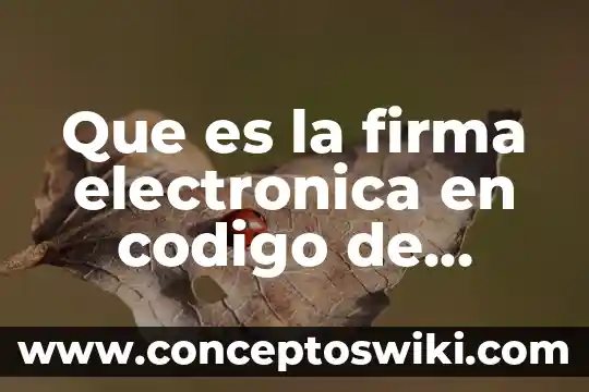 Que es el codigo de confirmacion del bono navideño 3 Que es la firma electronica en codigo de comercio