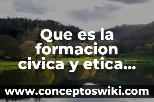 Que es la libertad libro de formacion civica y etica 6 Que es la formacion civica y etica brainly