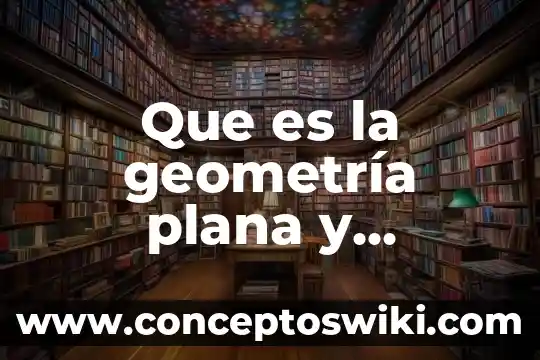 Que es axioma en geometria y trigonometria ejemplos 5 Que es la geometría plana y trigonometría