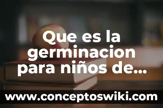 Que es un animal oviparo para niños 7 Que es la germinacion para niños de primaria