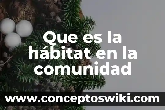 Que es la planta de cafe de vivero 5 Que es la hábitat en la comunidad
