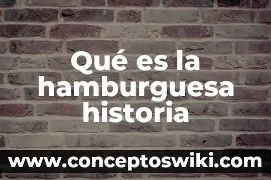 Qué es proletariado en historia 7 Qué es la hamburguesa historia