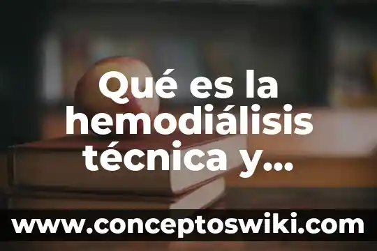 Que es la metrologia de materiales metalicos ceramicos y organicos 8 Qué es la hemodiálisis técnica y materiales