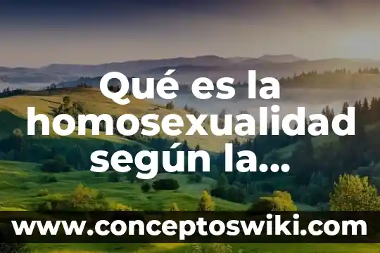 Por que es importante saber la percepcion hacia la homosexualidad 5 Qué es la homosexualidad según la ciencia