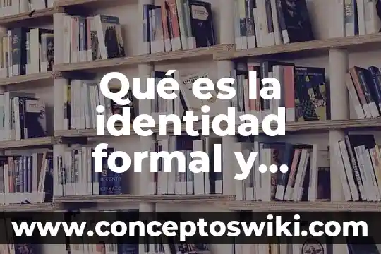 Que es sin relacion formal y fisica 3 Qué es la identidad formal y material de un inmueble