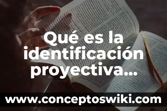 Que es la psicologia clinica freud mecanismo de defensa 8 Qué es la identificación proyectiva mecanismo de defensa ejemplo
