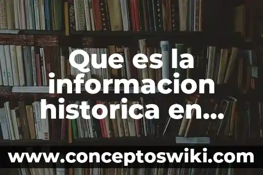 Información que es una noticia 7 Que es la informacion historica en proyectos