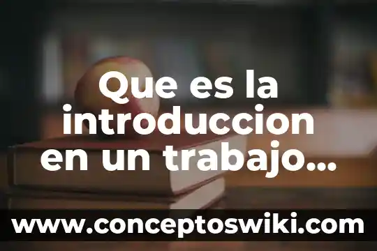 Muestreo del trabajo que es 5 Que es la introduccion en un trabajo cientifico