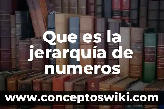 Que es una ejemplos de tablas de numeros aleatorios 3 Que es la jerarquía de numeros