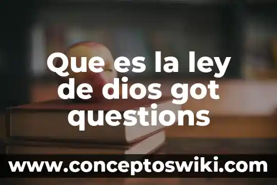 Que es ser fiel a dios 6 Que es la ley de dios got questions