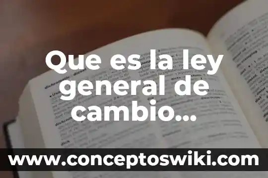 ¿Qué es el cambio climático? Muchas respuestas cortas 7 Que es la ley general de cambio climatico