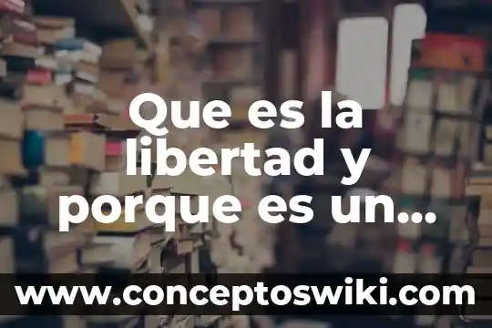 Que es piedra en la vesícula porque salen 8 Que es la libertad y porque es un derecho